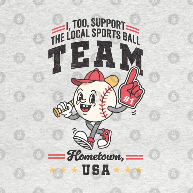 Funny Local Sports Team: Baseball Design For Non-Sports Watchers by TwistedCharm
